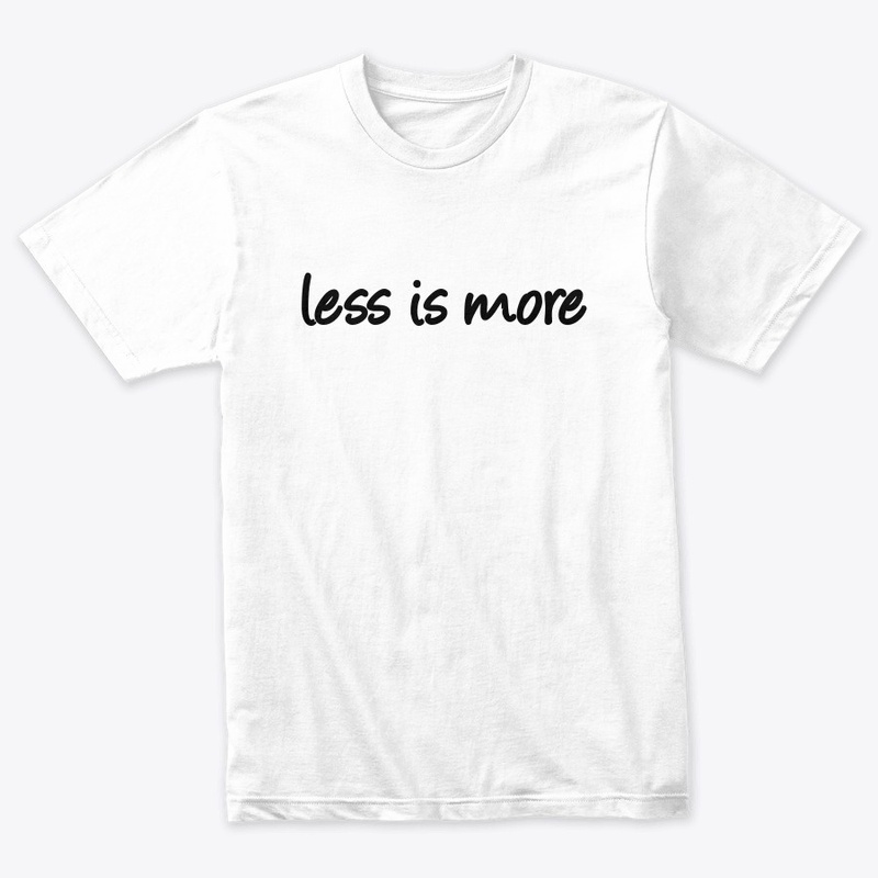 less is more