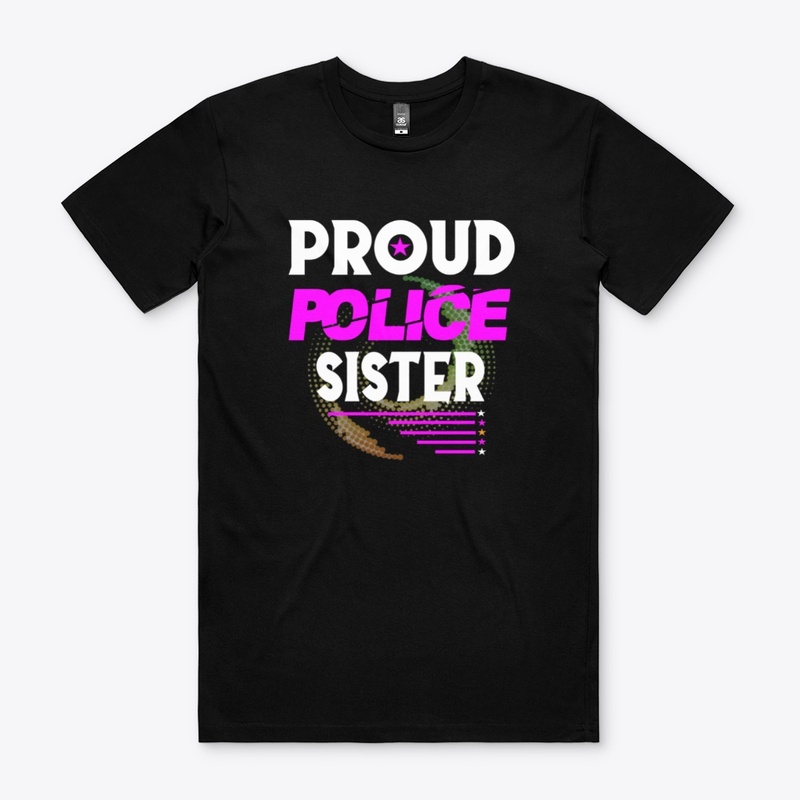 PROUD POLICE SISTER SHIRT