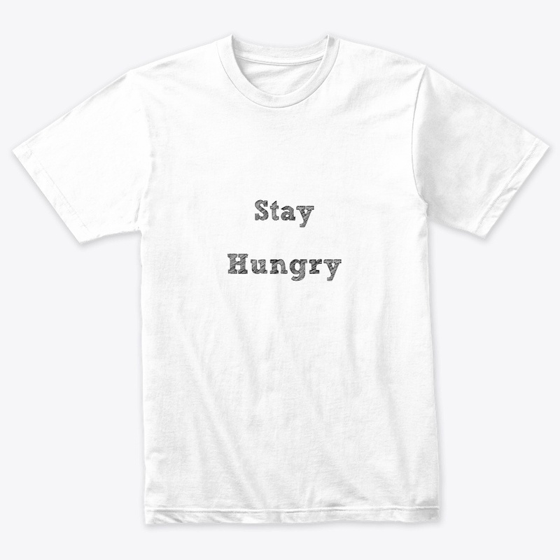 STAY HUNGRY