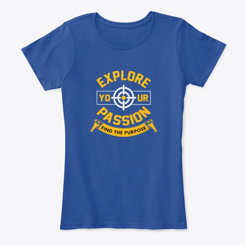 Explore Your Passion T -Shirt Design