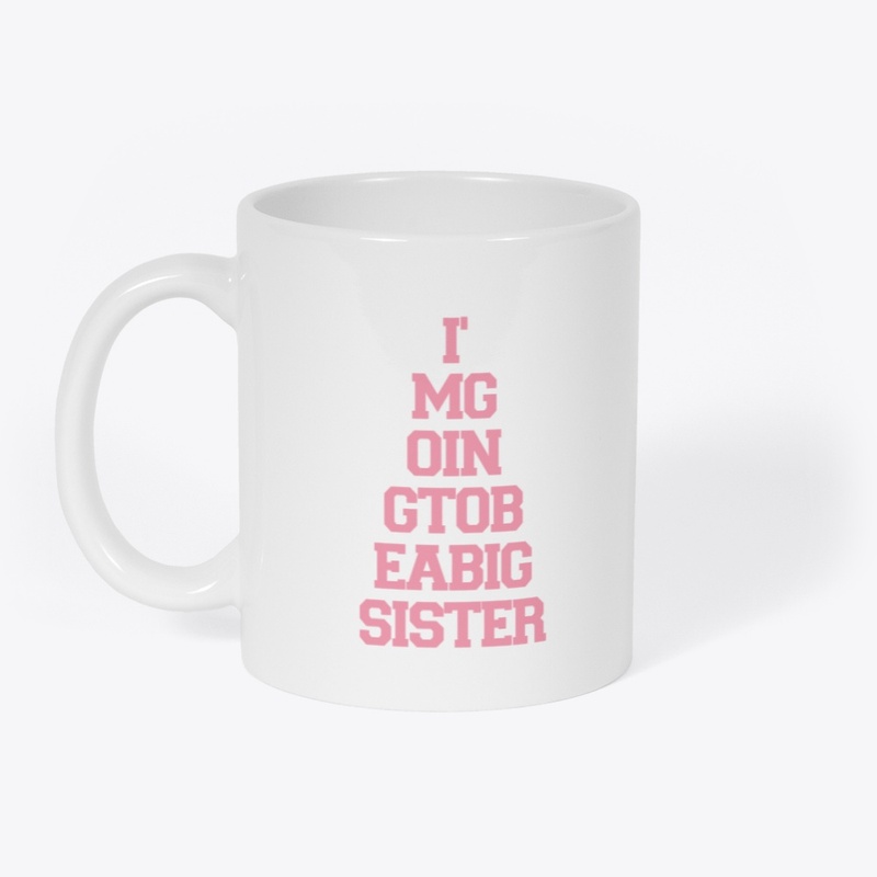 I'm Going To Be A Big Sister Design 1