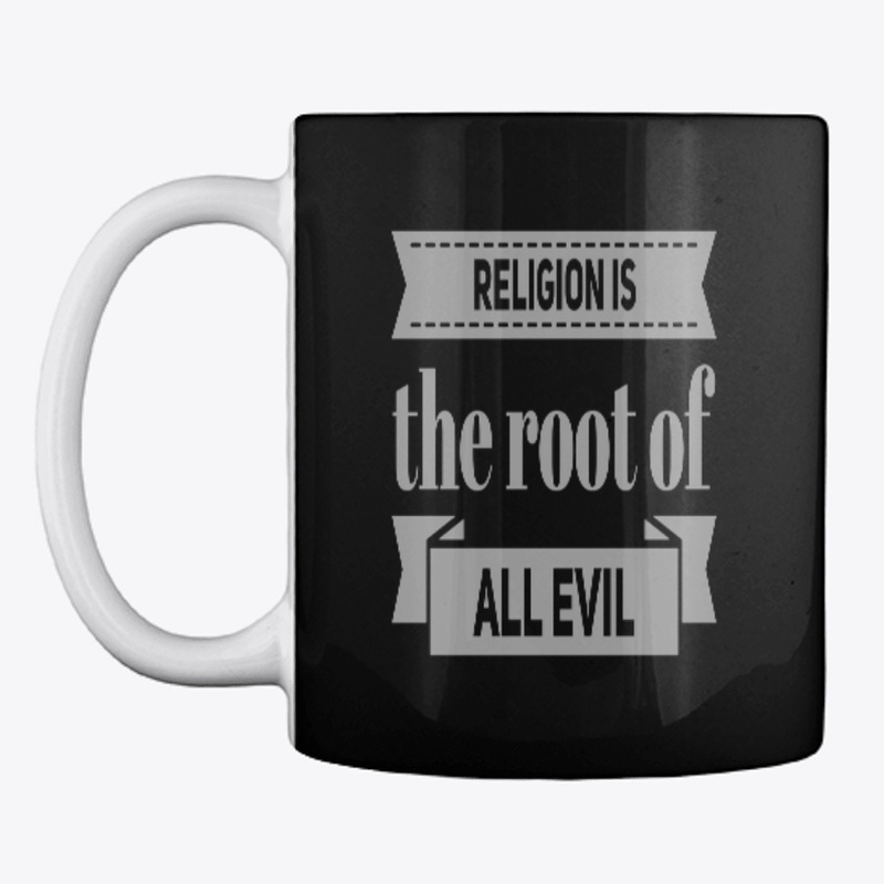 Religion Is The Root Of All Evil