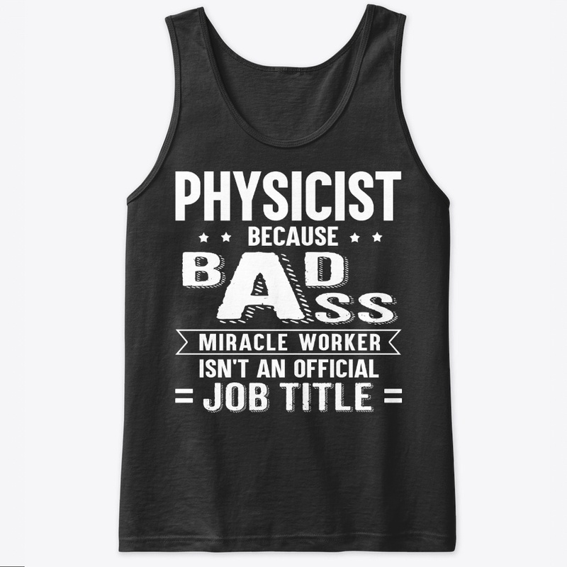 Funny Physicist Gift Miracle Worker