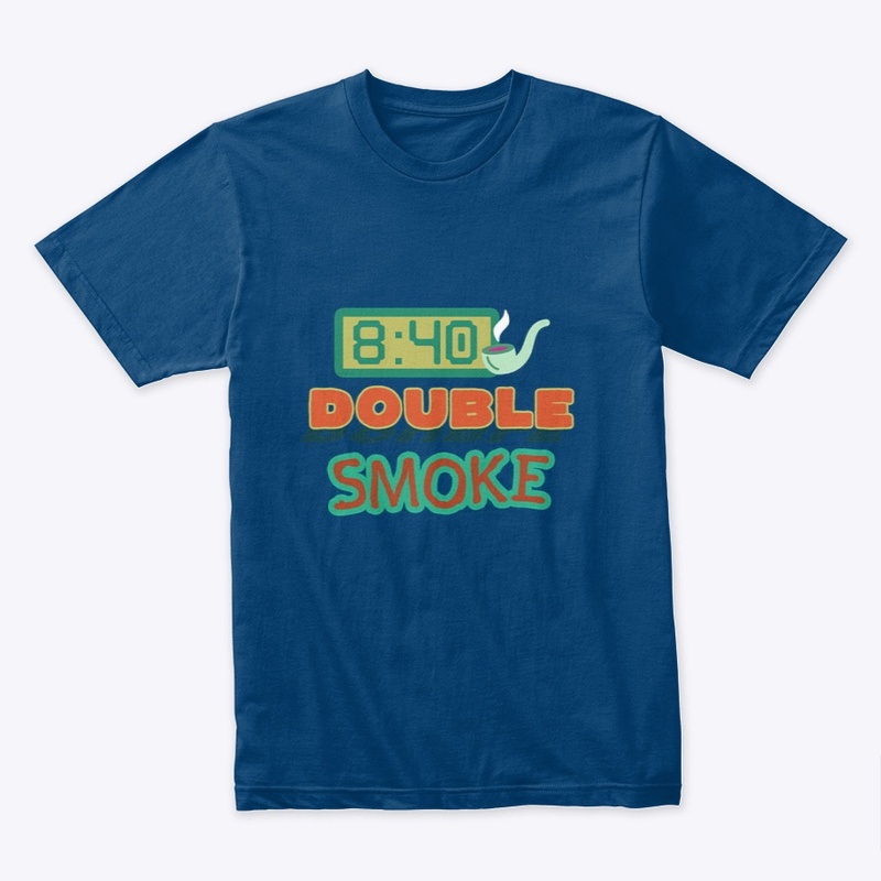 8:40 Double Smoke