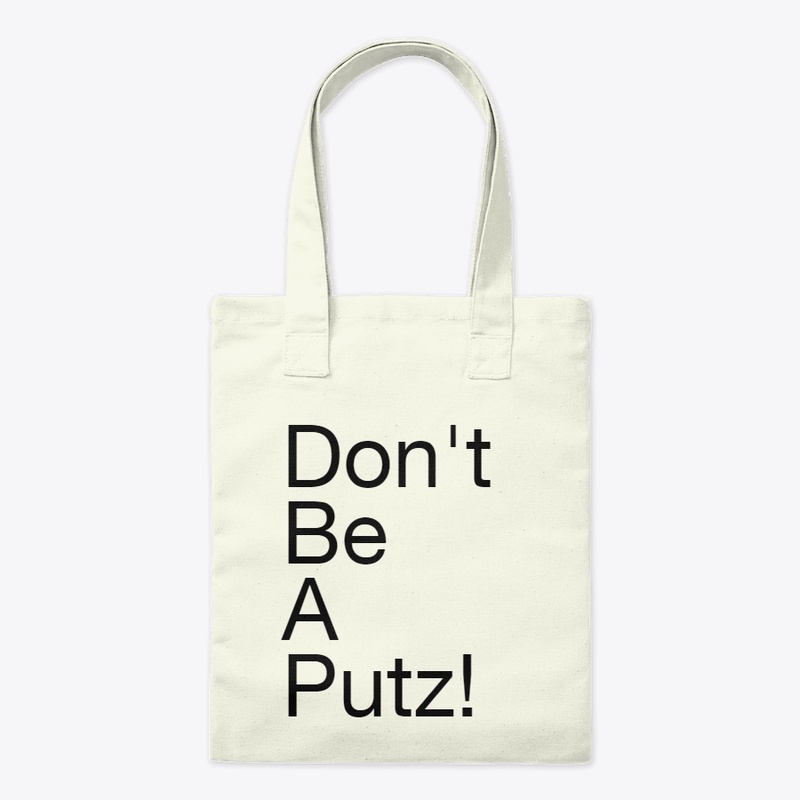Don't be a Putz