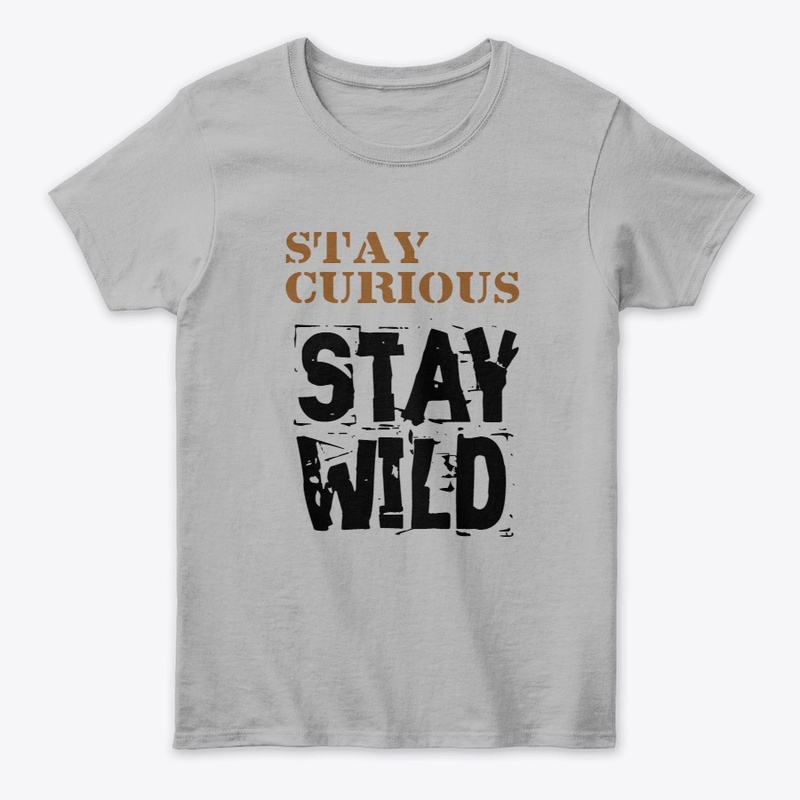 Stay Curious, Stay Wild