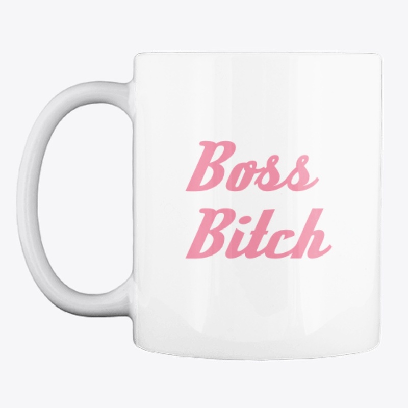Boss Bitch...