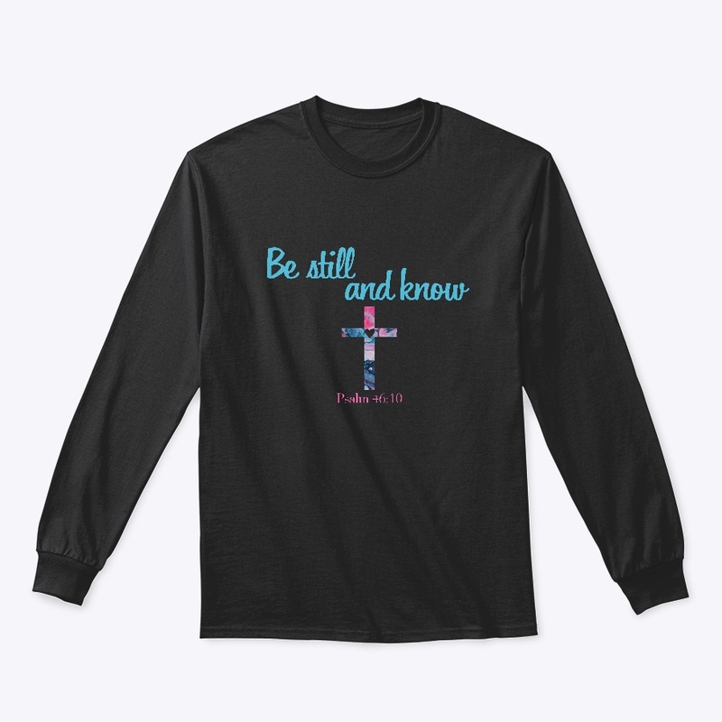 Psalm 46:10 Be still and know