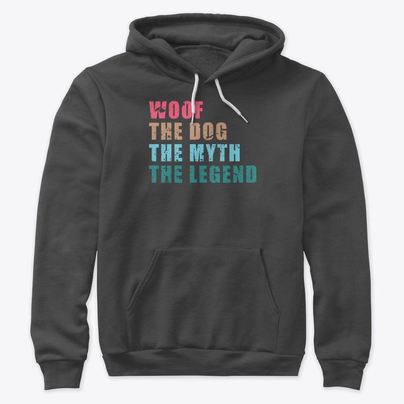 Woof The Dog The Myth The Legend Shirt