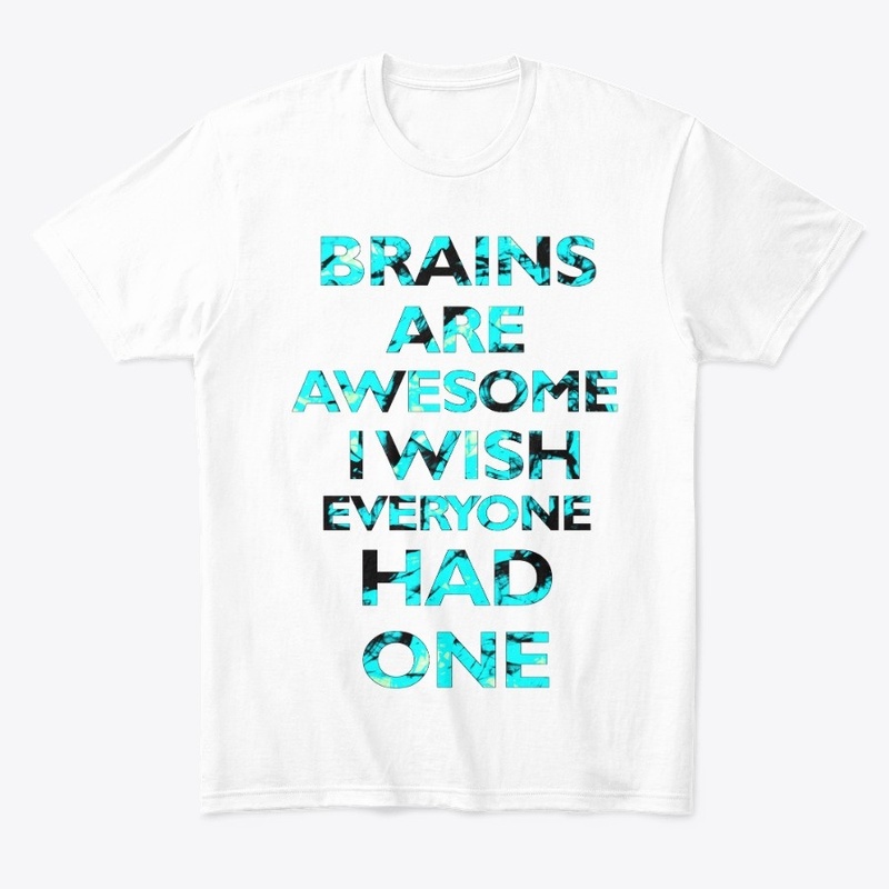 BRAINS ARE AWESOME I WISH EVERYONE-AZUL