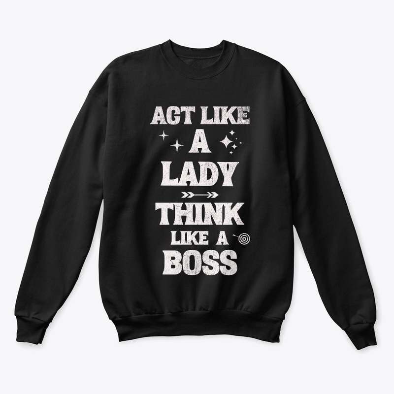 Act like a Lady, Think like a Boss
