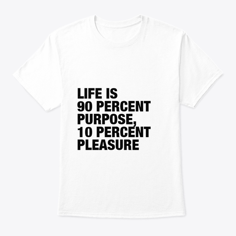 LIFE IS 90 PERCENT