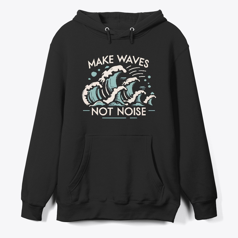 Make waves not noise T-shirt