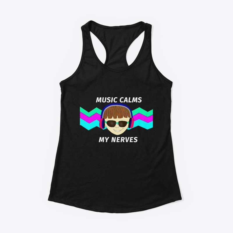 MUSIC CALMS MY NERVES - Tank Top 