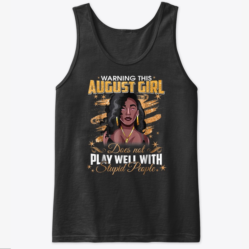 Warning This August Girl  Leo Pride Birt