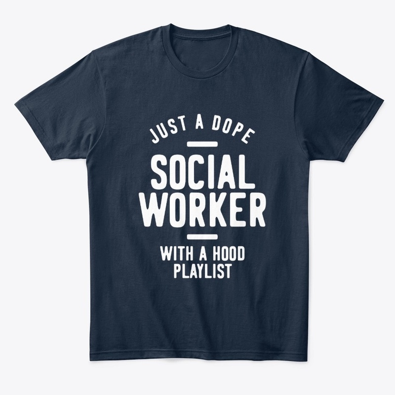 Just A Dope Social Worker With A Hood