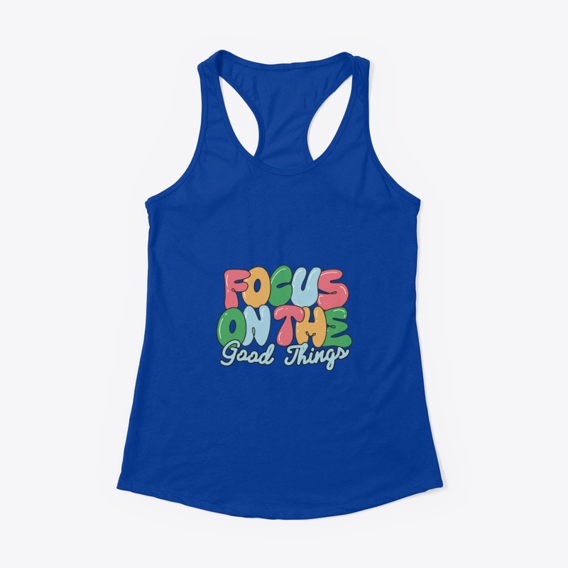 Focus On The Good Things,Merch