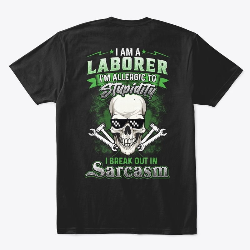 Sarcastic Laborer Shirt 