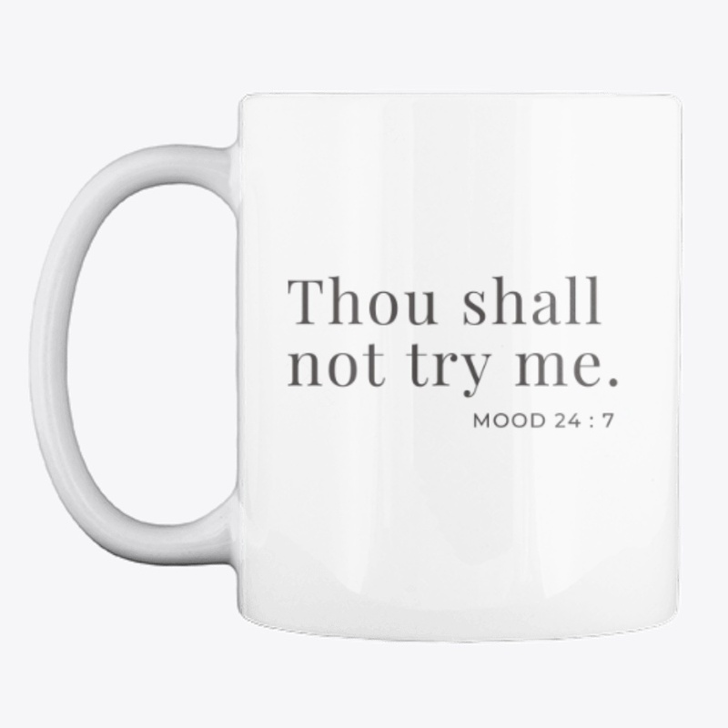 Thou Shall Not Try Me Mug
