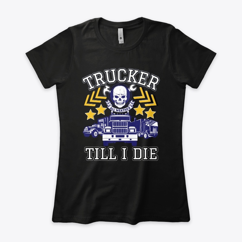 Trucker Till  I Die