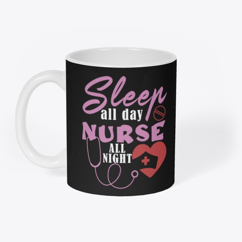 Sleep all day nurse all night