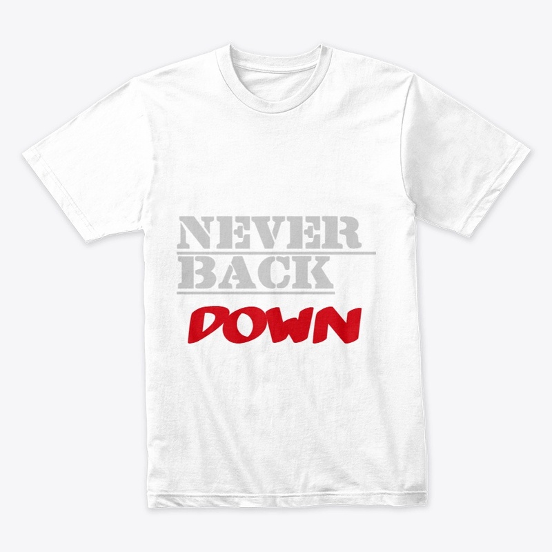 never back down