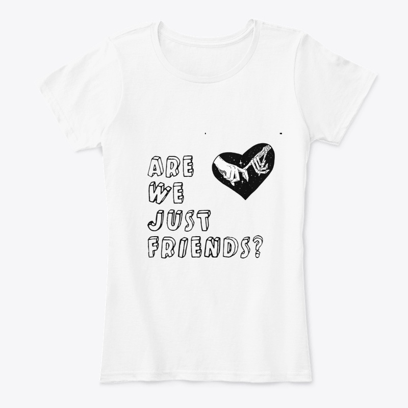 ARE WE JUST FRIENDS?