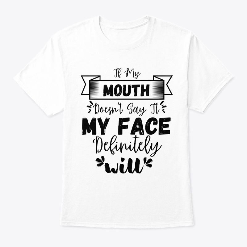 If My Mouth Doesn't Say It My Face