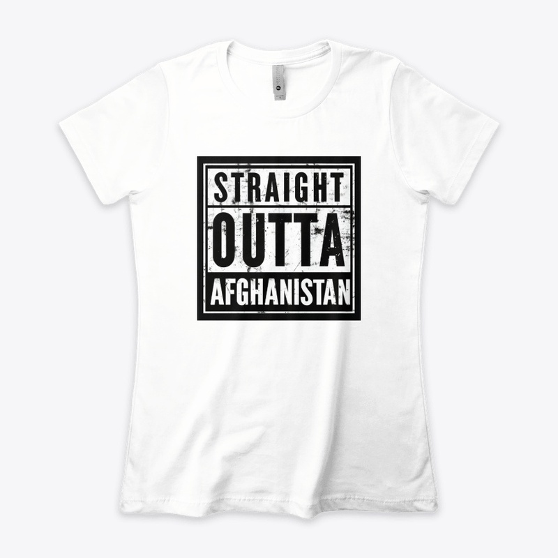 Straight Outta Afghanistan - Women's Boyfriend Tee - Women's Boyfriend Tee - Women's Boyfriend Tee - Women's Boyfriend Tee