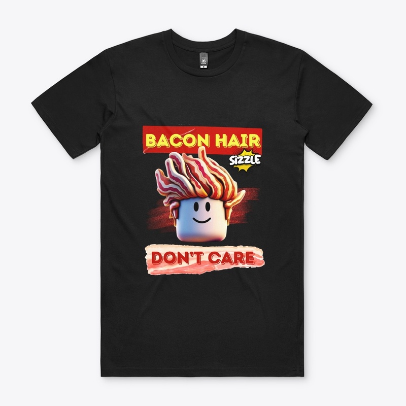 Bacon Hair Don't Care