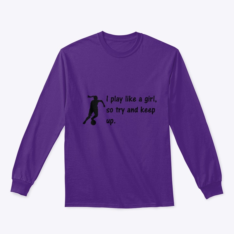 Basketball, I play like a girl, so try 