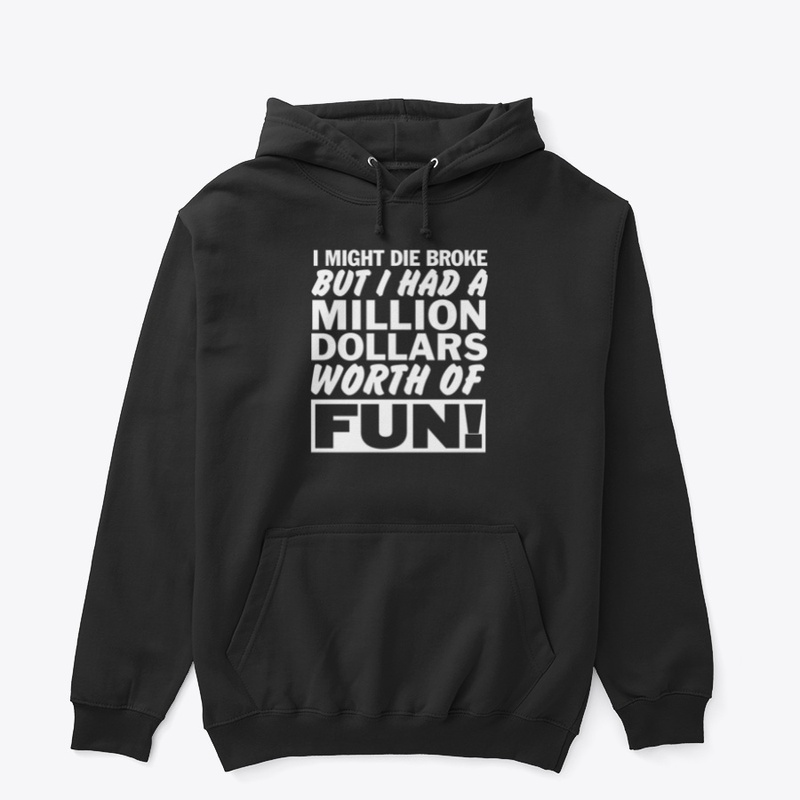 I might die broke