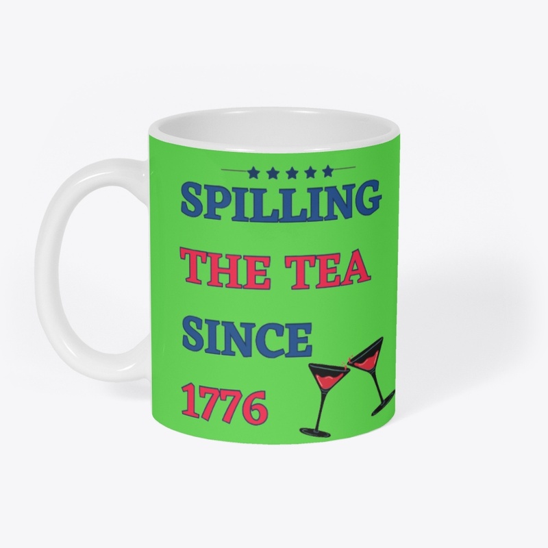 "Spilling the Tea Since 1776: Freedom"