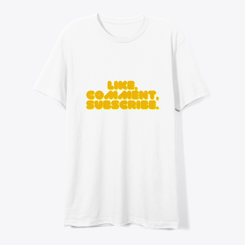 Like, Comment, Subscribe T-Shirt Design