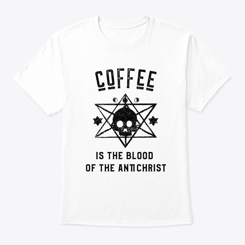 Coffee is the Blood of the Antichrist