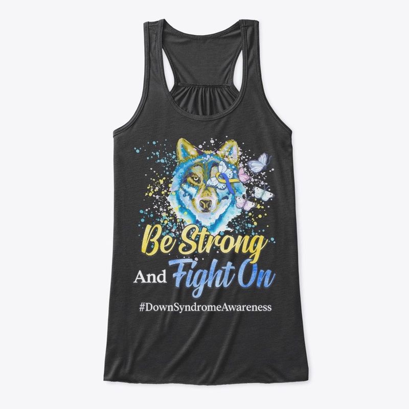 Down Syndrome Awareness Gift Be Strong