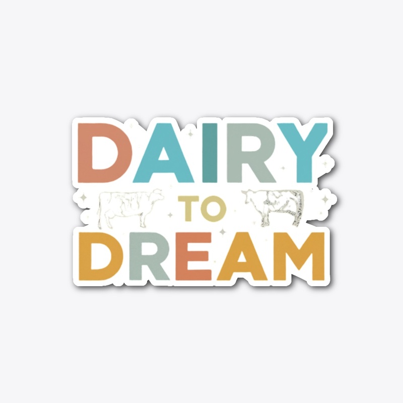 "Dairy to Dream"