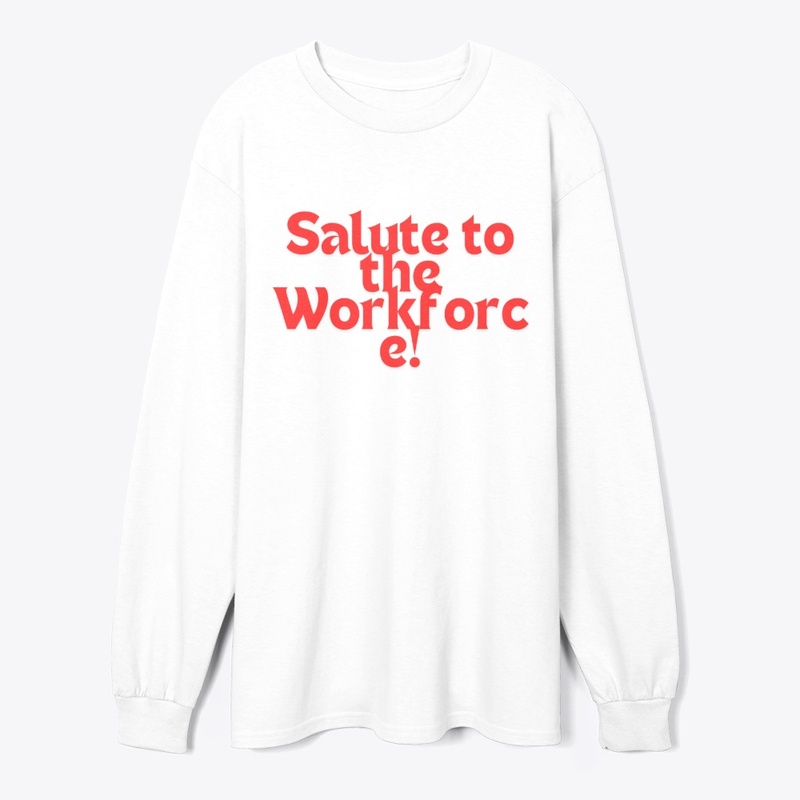 Salute to the Workforce! T-Shirt Design