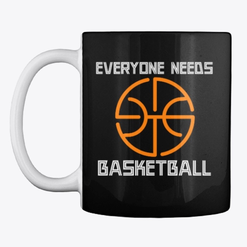 Every One Needs Basketball