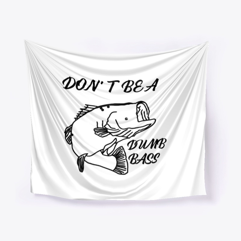 DON' T BE A DUMB BASS T-SHIRT 2019