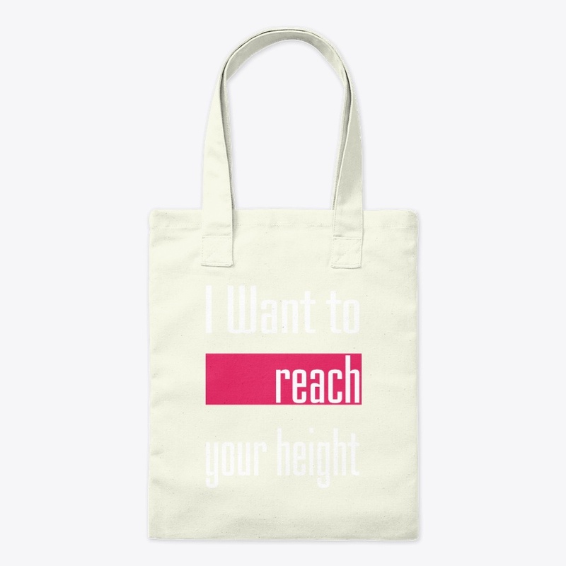 I Want to reach your height