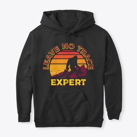 Bigfoot Sasquatch Leave No Trace Expert Black T-Shirt Front
