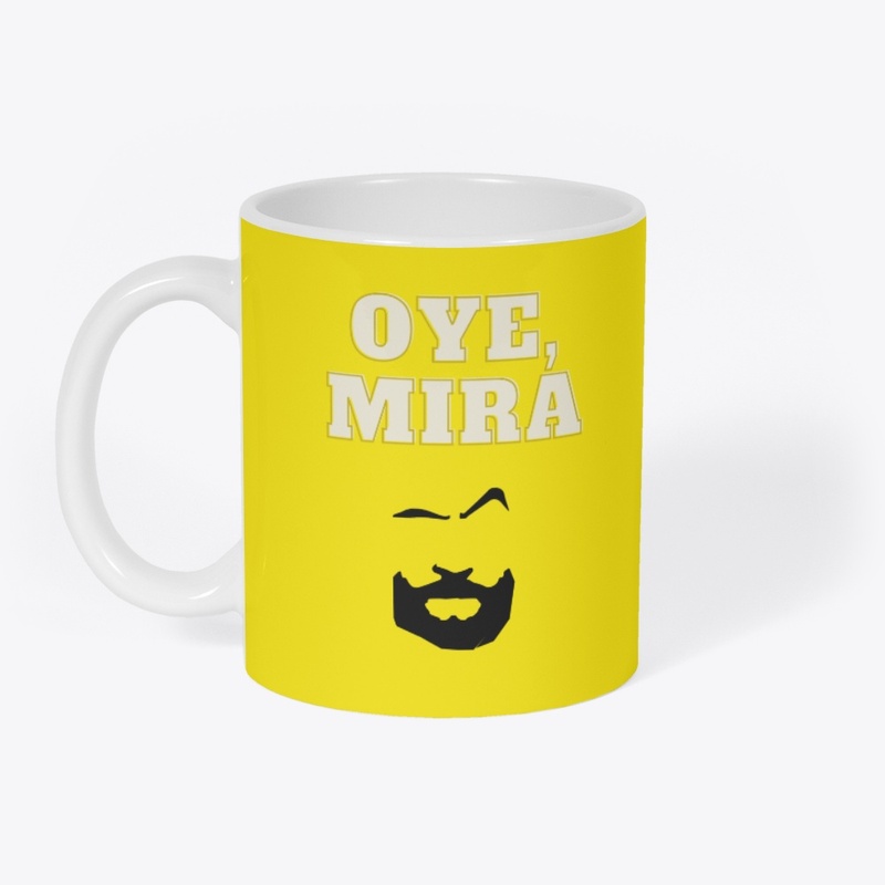 Oye, Mira Coffee Mug