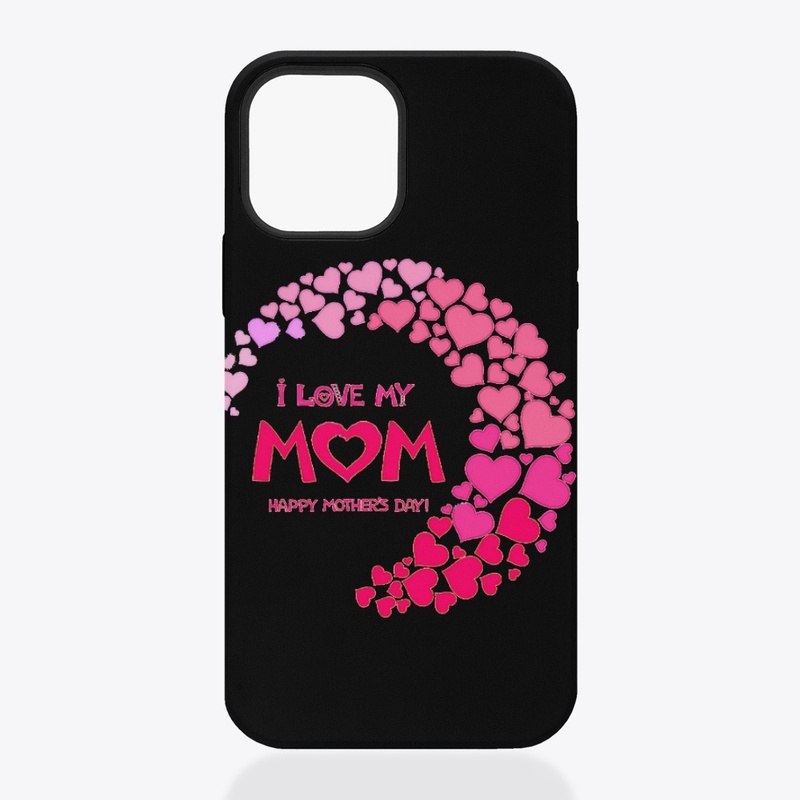 I love MOM | Happy Mothers Day