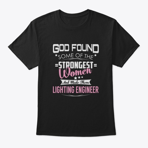 Lighting Engineer Strongest Women Black T-Shirt Front