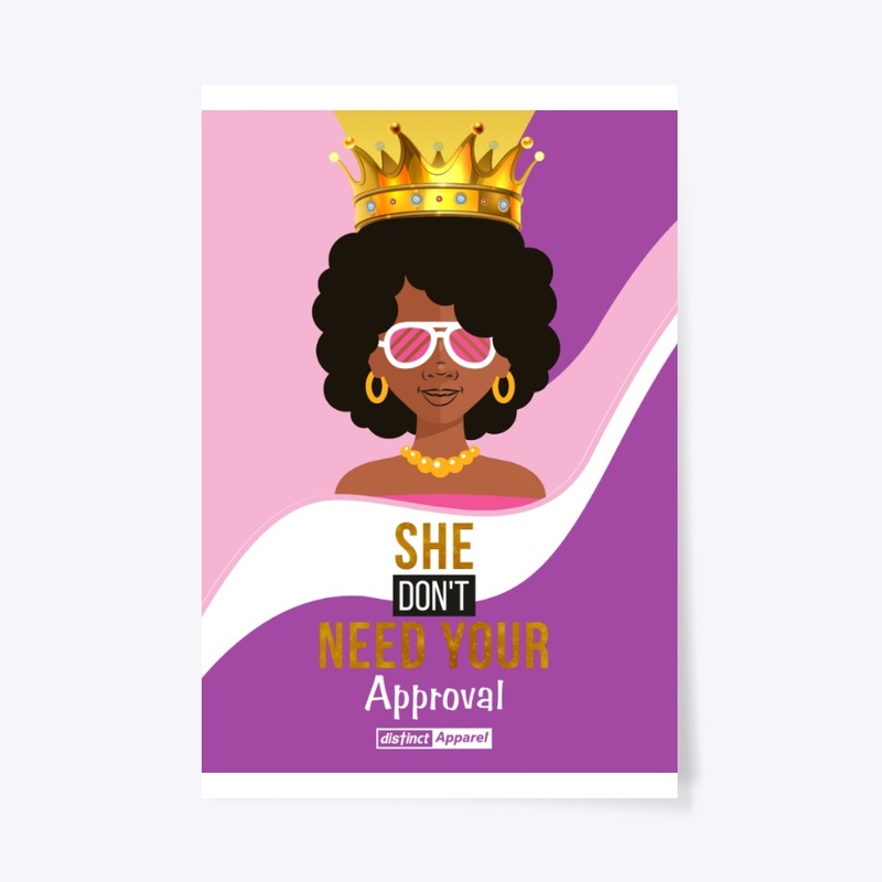 SHE DON'T NEED YOUR APPROVAL