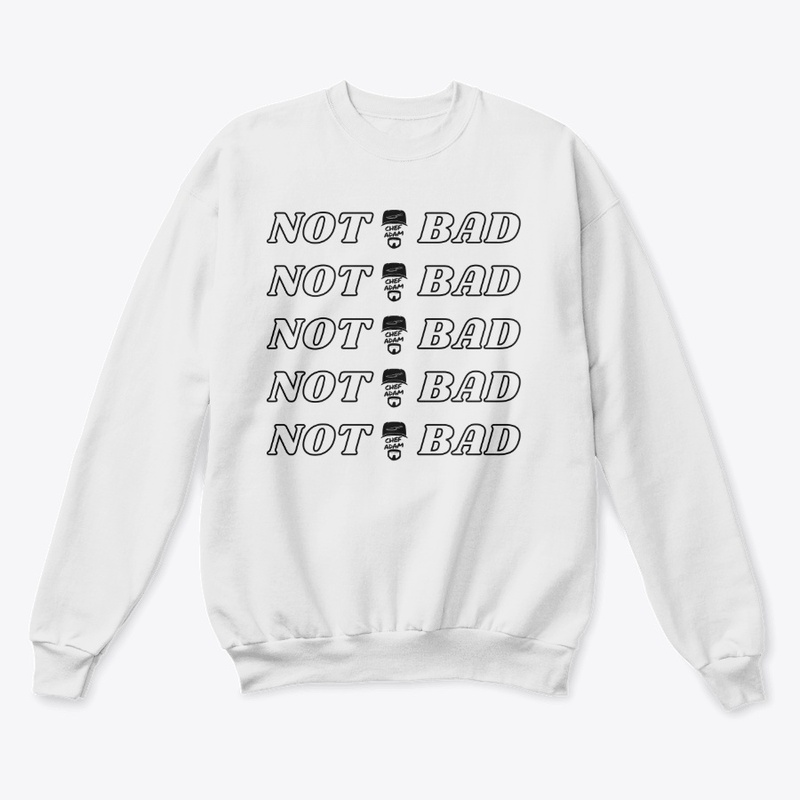 Not Bad Crewneck Sweatshirt