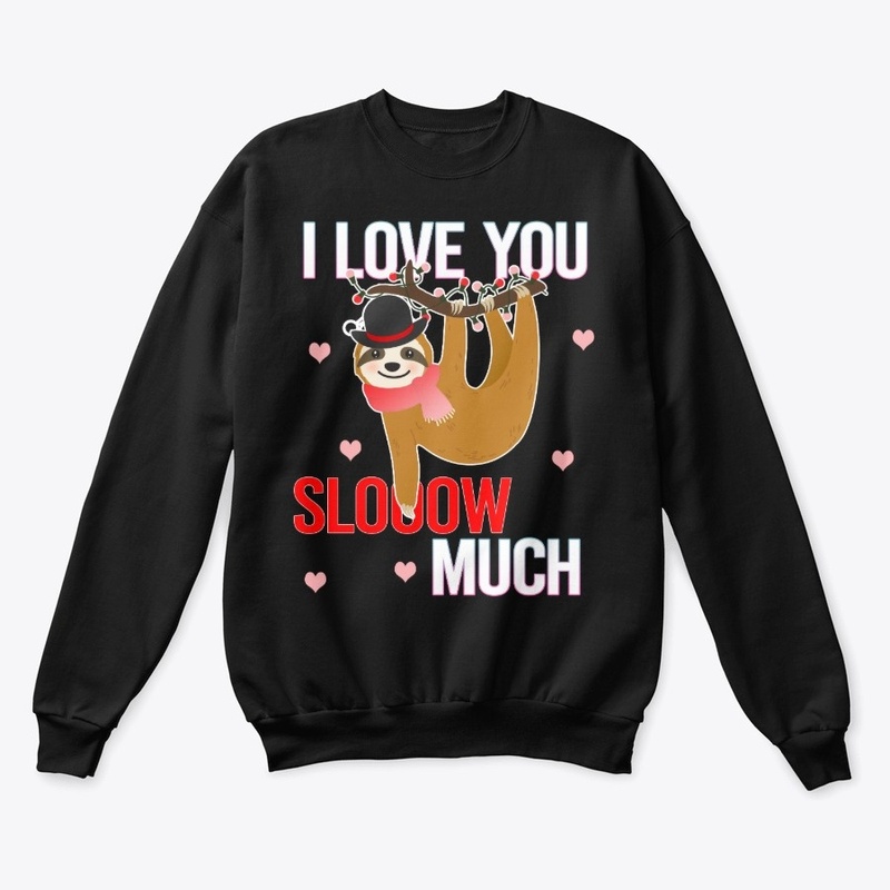I Love You  Sloow Much Sloth Valentines 