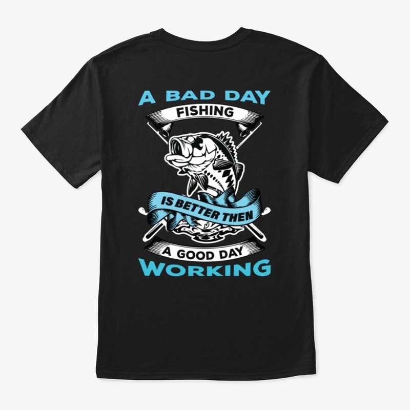 A Bad Day Of Fishing Tee