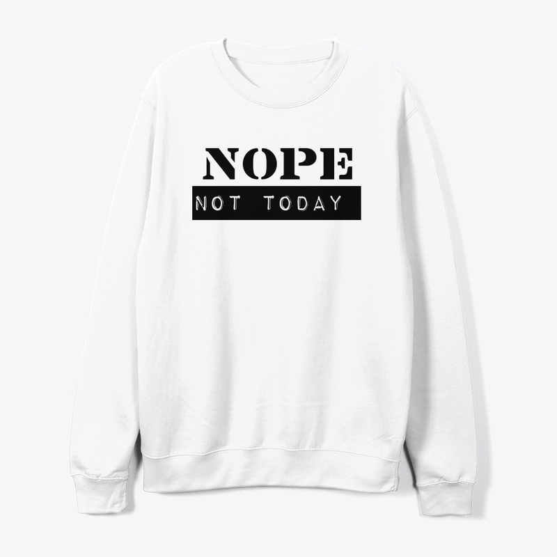 Premium print t shirt nope not today 